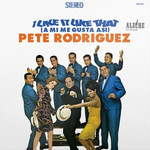 [New Vinyl] Pete Rodriguez - I Like It Like That