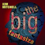 [New] Kim Mitchell - The Big Fantasize