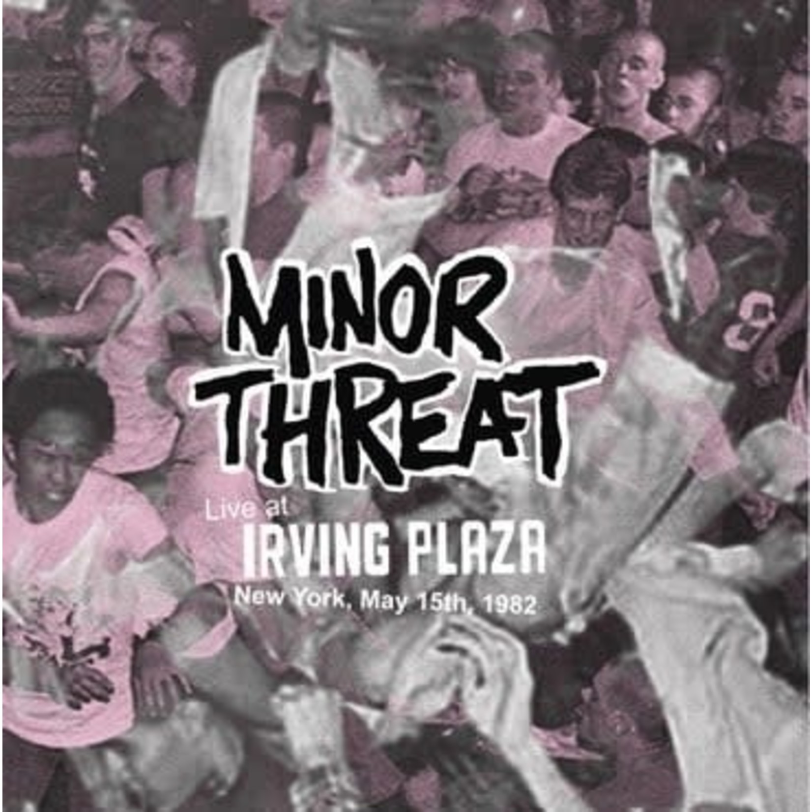 Minor Threat - Live At Irving Plaza New York May 15th 1982
