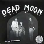 [New] Dead Moon - In The Graveyard