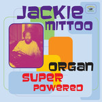 [New] Jackie Mittoo - Organ Super Powered