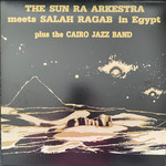 [New] Sun Ra Arkestra & Salah Ragab - The Sun Ra Arkestra Meets Salah Ragab In Egypt