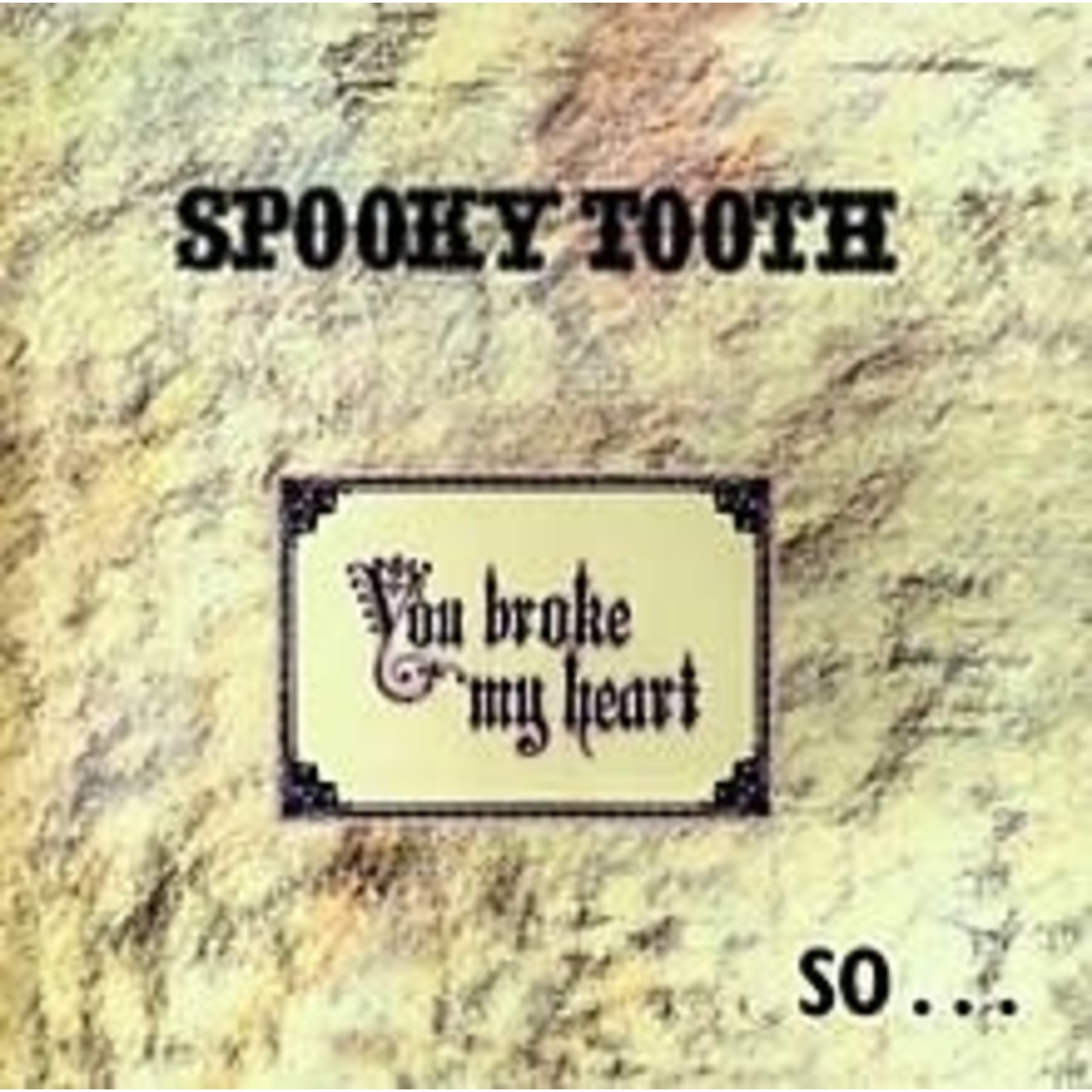 [Vintage Vinyl] Spooky Tooth - You Broke My Heart So I Busted Your Jaw