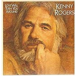 [Vintage] Kenny Rogers - Love Will Turn You Around