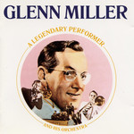 [Vintage] Glenn Miller - A Legendary Performer