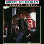 [Vintage] Murray McLauchlan - Midnight Break