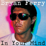 [Vintage Vinyl] Bryan Ferry - In Your Mind