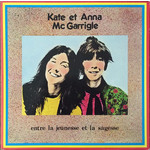 [Vintage] Kate & Anna McGarrigle - Entre La Jeunesse Et La Sagesse