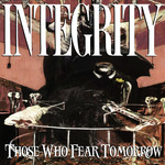 [Discontinued] Integrity - Those Who Fear Tomorrow (white vinyl, reissue)