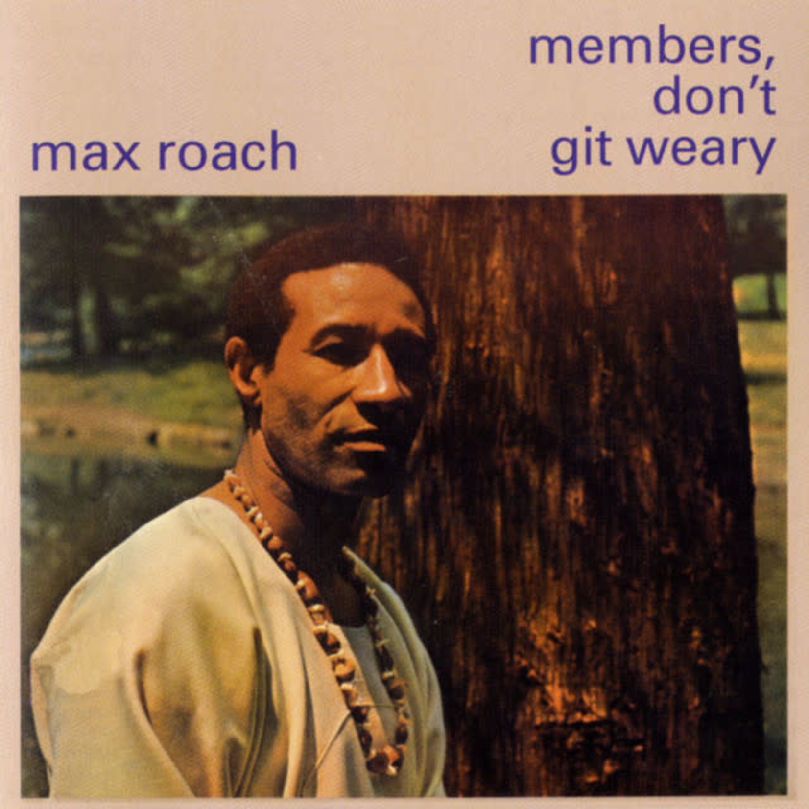 [New] Max Roach - Members, Don't Git Weary