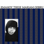 [New Vinyl] Tsege Mariam Gebru - Emahoy Tsege Mariam Gebru
