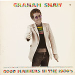 [Vintage] Graham Shaw - Good Manners in the 1980's