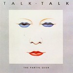 [New] Talk Talk - The Party's Over (40th Anniversary Edition, white vinyl)