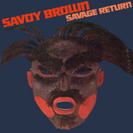 [Vintage] Savoy Brown - Savage Return