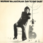 [Vintage] Murray McLauchlan - Day to Day Dust