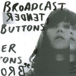 [New Vinyl] Broadcast - Tender Buttons