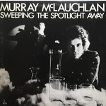 [Vintage Vinyl] Murray McLauchlan - Sweeping the Spotlight Away