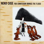 [New Vinyl] Neko Case - Fox Confessor Brings the Flood