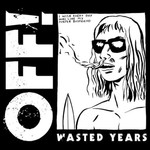 [New Vinyl] Off! - Wasted Years