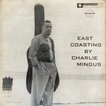 [New] Charles Mingus - East Coasting (2014 remaster)
