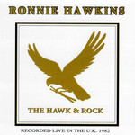 [Vintage] Ronnie Hawkins - Hawk & Rock Live 1982