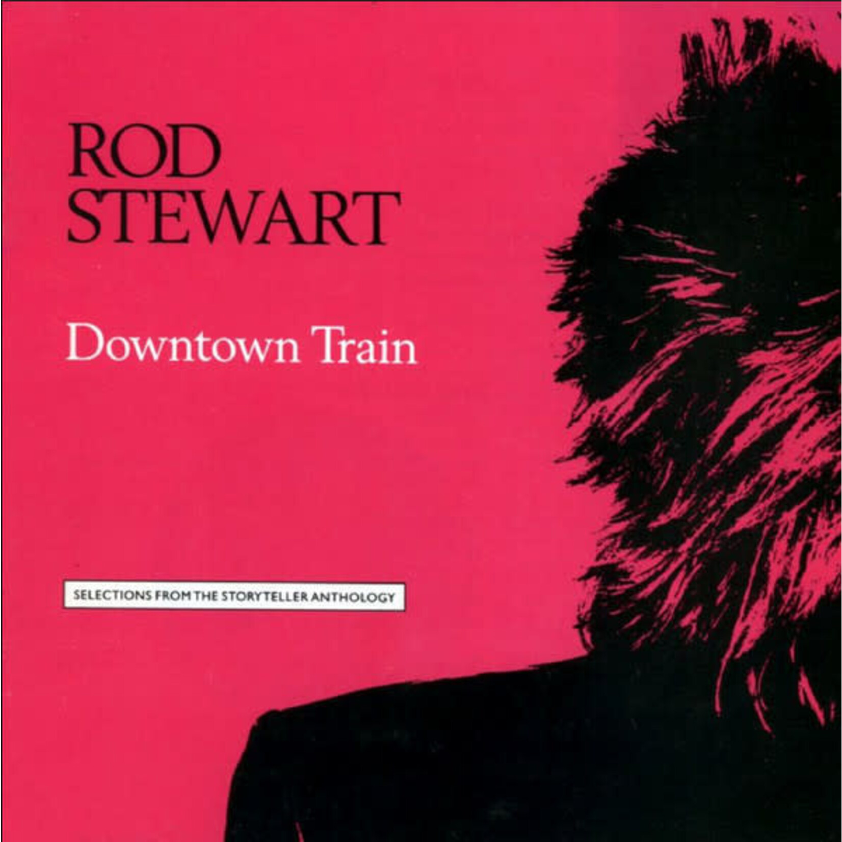 [Vintage] Rod Stewart - Downtown Train (Selections From The Storyteller Anthology)