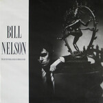 Bill Nelson - The Love That Whirls - Diary of A Thinking Heart (2LP)