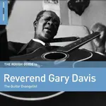 [New] Reverend Gary Davis - Rough Guide To Reverend Gary Davis - The Guitar Evangelist