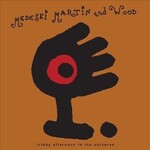[New] Medeski, Martin & Wood - Friday Afternoon In The Universe