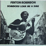 [New Vinyl] Fenton Robinson - Somebody Loan Me A Dime