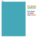 [New] Dream Syndicate - The Days of Wine & Roses (2LP, deluxe edition)