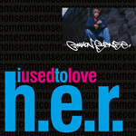 [7"] Common Sense - I Used To Love H.E.R. (7")
