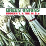 [New Vinyl] Booker T. & the MG's: Green Onions (mono mix) [STAX/RHINO]