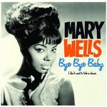 [New] Mary Wells - Bye Bye Baby (180g, 4 bonus tracks)