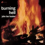 [New] John Lee Hooker - Burning Hell (180g, 4 bonus tracks)