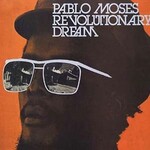 [New Vinyl] Moses, Pablo: Revolutionary Dream [ONLY ROOTS]