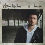 Wallen, Morgan: If I Know Me [BIG LOUD]