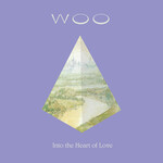 [New] Woo: Into The Heart Of Love (2LP) [PALTO FLATS]