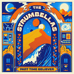Strumbellas: Part Time Believer [UNDERNEATH]