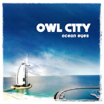 Owl City : Ocean Eyes [KOLLECTIBLES]