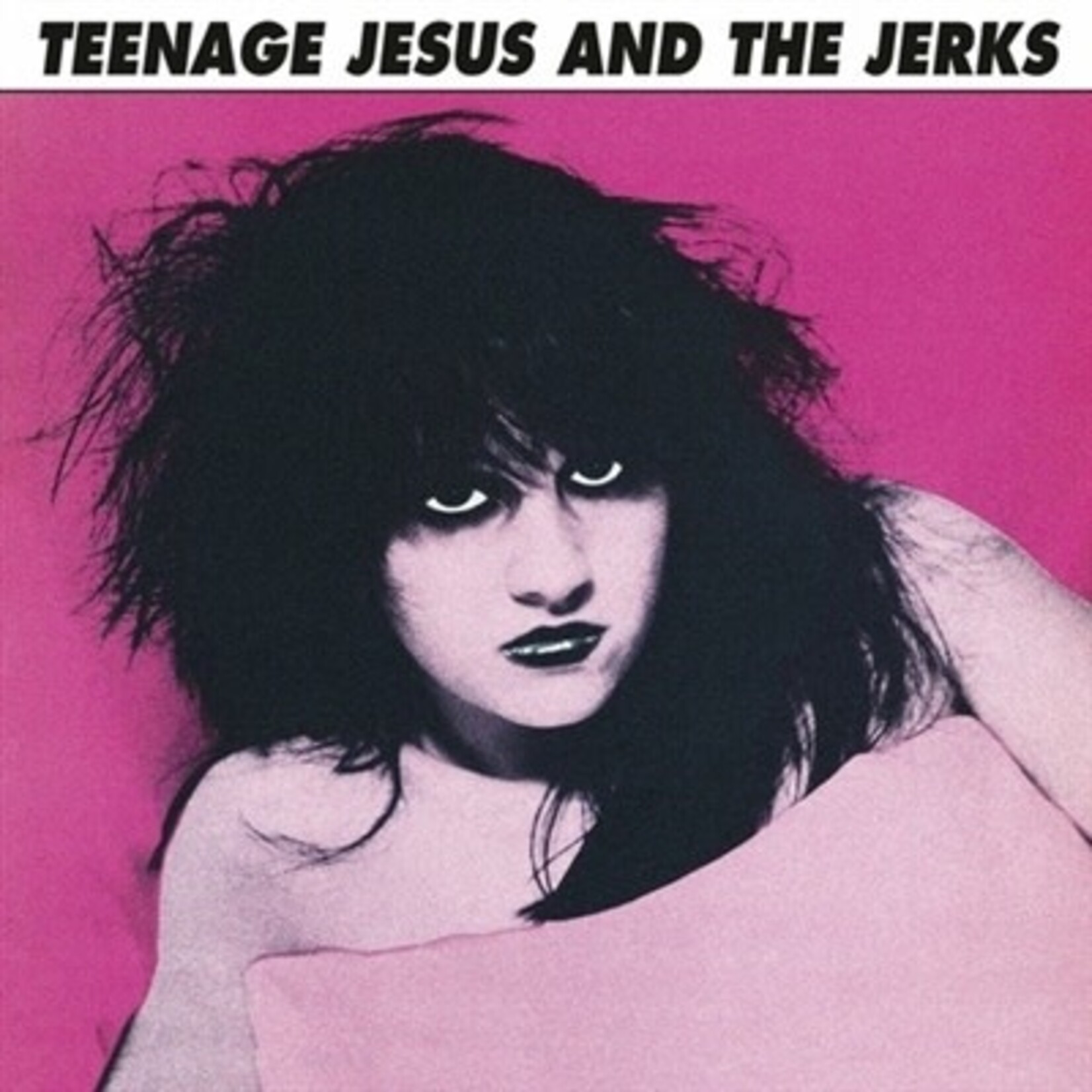 [New] Teenage Jesus And The Jerks: Teenage Jesus And The Jerks [RADIATION]