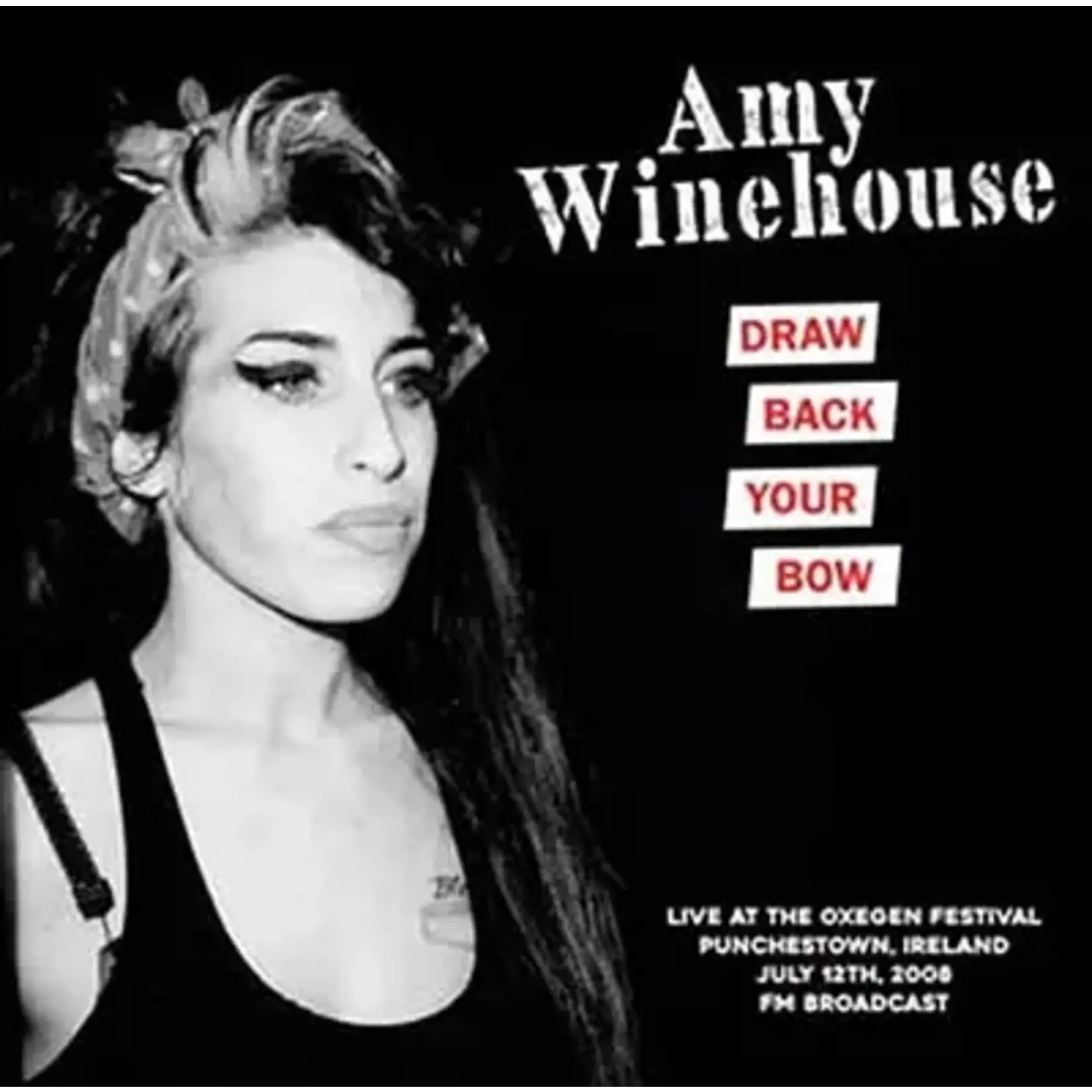 [New Vinyl] Winehouse, Amy: Draw Back Your Bow: Live At Oxegen Festival, Ireland 7-12-2008 [MIND CONTROL]