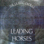 [Kollectible Vinyl] The Plastic People: Leading Horses (1983, Canada, VG+) [BOŽÌ MLYN PRODUCTIONS]