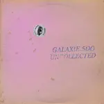 Galaxie 500: Uncollected Noise New York '88-'90 (2LP, black vinyl) [SILVER CURRENT]