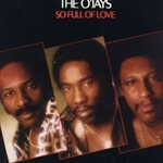 O'Jays: So Full of Love [VINTAGE]