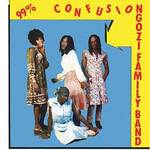 Ngozi Family: 99% Confusion [NOW-AGAIN]