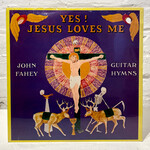 [Nick's Disk Pics] Fahey, John: Yes! Jesus Loves Me- Guitar Hymns [TAKOMA]