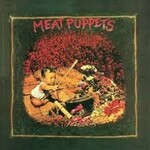 Meat Puppets	Meat Puppets I (2024 reissue) [MEGAFORCE]