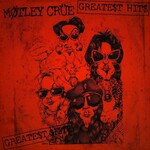 [New] Motley Crue: Greatest Hits [BMG RIGHTS MANAGEMENT]