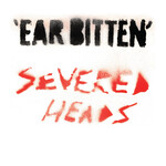 [New Vinyl] Severed Heads: Ear Bitten (2LP) [DARK ENTRIES]